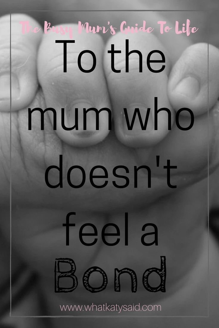 To The Mum Who Doesn't Feel A Bond