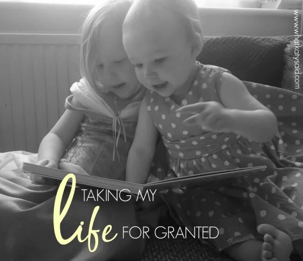taking life for granted