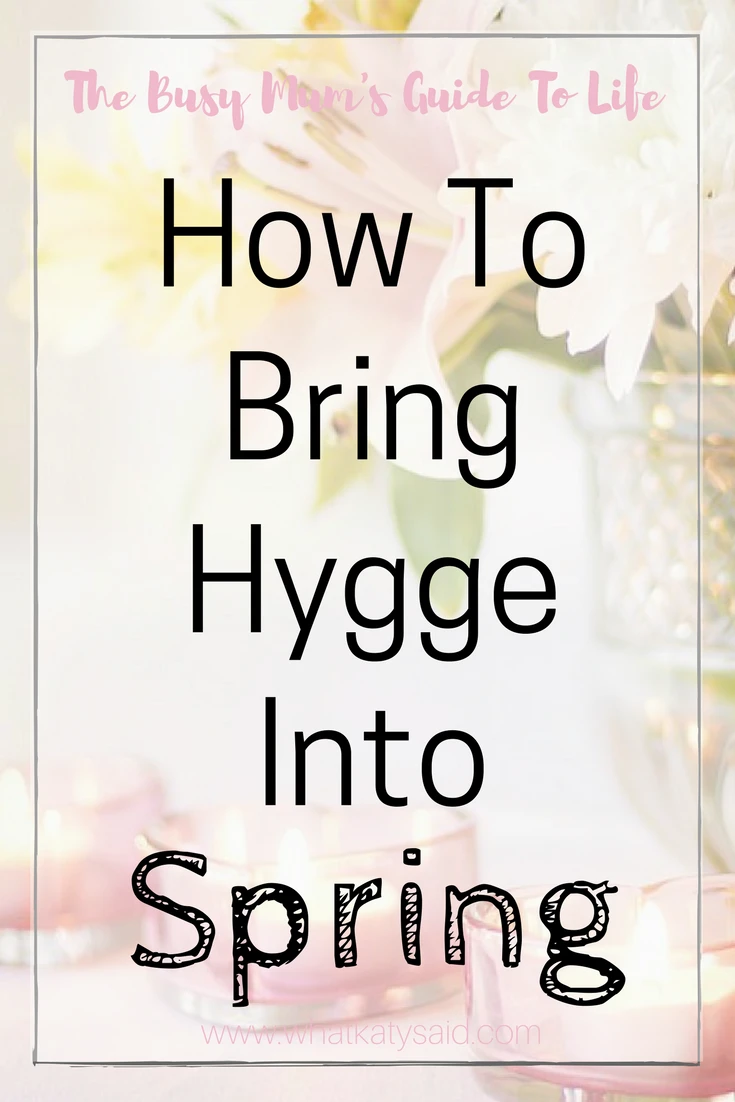 Hygge - How to bring hygge into spring